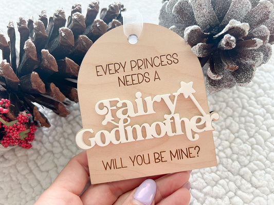 Every Princess Needs a Fairy Godmother, Will you be my Fairy Godmother Christmas Ornament, Godmother Proposal, Godmother Christmas Gift
